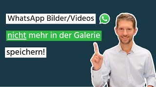 Fremde WhatsApp Bilder und Videos nicht in der Galerie speichern Samsung  Android [upl. by Jasik684]