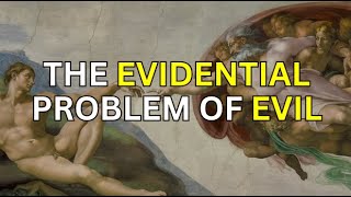 Why God Might Not Exist—Evidential Problem of Evil [upl. by Collis]