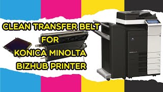 Clean Transfer Belt for Konica Minolta Bizhub Printer [upl. by Winston]