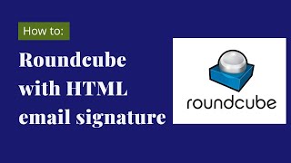 Add an HTML email signature to Roundcube webmail [upl. by Eimareg]