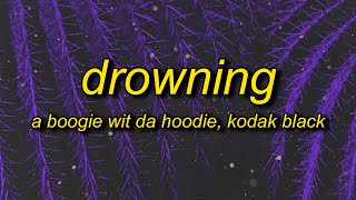 A Boogie Wit Da Hoodie  Drowning sped upTikTok Lyrics ft Kodak Black [upl. by Kaete]