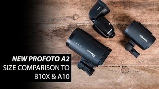 New Profoto A2 Flash Size Comparison to B10X  B10 and A10  A1X  A1 [upl. by Pegma]