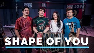 Ed Sheeran  Shape Of You  Cover  Niran Dangol feat Palsang Lama [upl. by Stephannie]