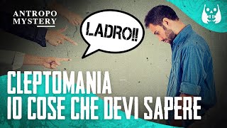 CLEPTOMANIA 10 COSE che DEVI SAPERE  Antropo Mystery 🧠 16 [upl. by Elleinahc808]