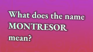 What does the name Montresor mean [upl. by Nelsen]