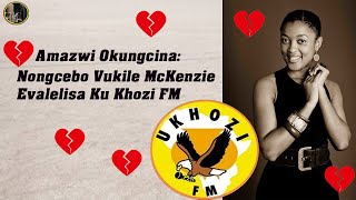 Nongcebo Vukile McKenzie Evalelisa Emsakazweni uKhozi Fm [upl. by Agni]