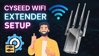 Cyseed WiFi Extender Setup Configuration and Troubleshooting Tips [upl. by Tammi]