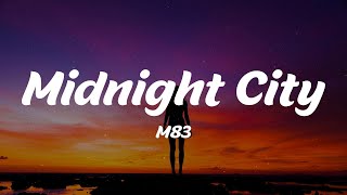 M83  Midnight City Lyrics [upl. by Attenyl]