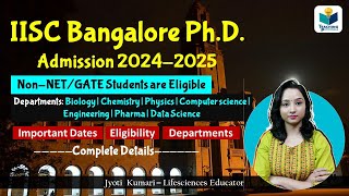 IISC Bangalore PhD Admission 20242025  Non NET GATE Students are eligible [upl. by Ajile]