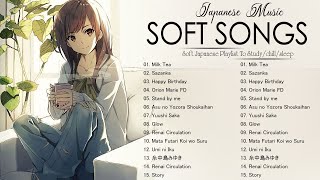 Soft Japanese Song Playlist 2023  Soft Japanese Songs to studychillsleep 2023 [upl. by Ayahsey]