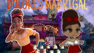 Making Dolores Madrigal In Gacha Club  Gacha Club  Dolores Madrigal [upl. by Barvick992]