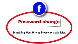 something went wrong facebook password change facebook password change something went wrong problem [upl. by Blinnie]