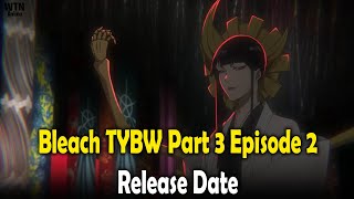 Bleach TYBW part 3 episode 2 release date [upl. by Berna]