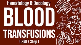 Blood Transfusions HemeOnc  USMLE Step 1 [upl. by Towroy]