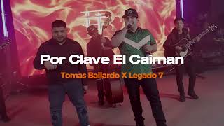 Por Clave El Caiman  Tomas Ballardo y Legado 7 Lyrics [upl. by Hsur892]