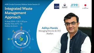 Circular Economy Integrated Waste Management Approach Circular Economy Webinar Series Session 27 [upl. by Aeuhsoj]