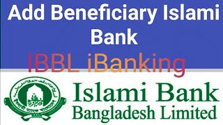 How to add beneficiary in Islami bank online apps How to add Beneficiary ibbl ibanking [upl. by Lleirbag19]