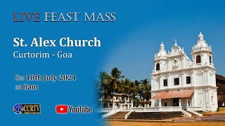 Feast Mass of St Alex Church Curtorim  Goa  18th July 2021 [upl. by Violette]