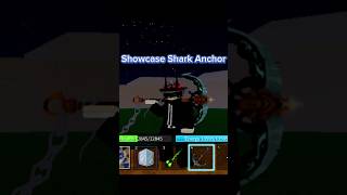 Showcase Shark Anchor roblox bloxfruits showcase [upl. by Bills634]