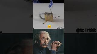 Sigma physics teacher Albert Einstein 🧪🌡️ experiment with lock open😱😱 experiment alberteinstine 😱😱 [upl. by Peednas384]