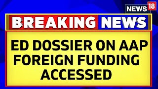 AAP Foreign Funding News  Arvind Kejriwals Aam Aadmi Party Under foreign Funding Row  News18 [upl. by Adnalu]