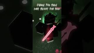 Evade Pro Mode isnt for Pros roblox editevade shortsfeed shorts [upl. by Arivle]