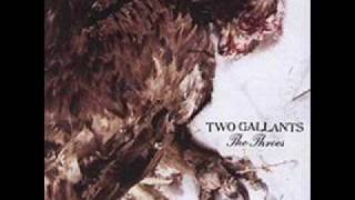 Two Gallants  Nothing To You [upl. by Greenlee]