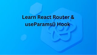 React Tutorial 11 Learn React Router amp useParams Hook [upl. by Lrae]