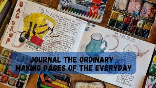 Journal the Ordinary Make Illustrated Journal Pages of the Everyday [upl. by Anotyal900]