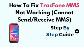 How To Fix TracFone MMS Not Working Cannot SendReceive MMS [upl. by Cissej]