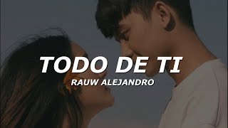 Rauw Alejandro  Todo de Ti LetraLyrics [upl. by Travers]