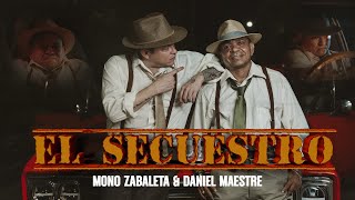 EL SECUESTRO  Mono Zabaleta Daniel Maestre  Video Oficial [upl. by Anayek]