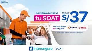 ¡Compra tu SOAT Interseguro desde S37 Ahora con hasta S1 de descuento por galón en Primax y Pecsa [upl. by Xerxes338]