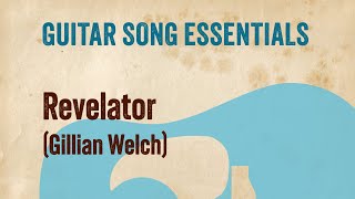 Revelator Gillian Welch—Guitar Song Essentials [upl. by Letnwahs822]