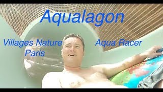 Villages Nature Paris  Aqualagon  Aqua Racer [upl. by Nylak231]