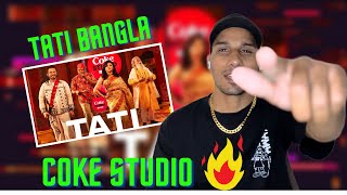 Coke Studio Bangla Season 3  Tati Song  Reaction Video 🔥 [upl. by Atiuqcir132]