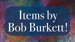 Items by Bob Burkett [upl. by Rubia170]