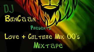 DJ BUNCAAN PRESENTS LOVECULTURE REGGAE 2000s MIX TOK Sizzla Jah Cure Sean Paul amp More [upl. by Jolie]