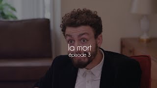 La mort  Épisode 3  Roman Frayssinet [upl. by Viddah]