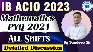 IB ACIO 2021  Maths  Previous year questions  All Shifts  Detailed Discussion  By  Sandeep Sir [upl. by Aicelf]