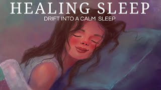 ❈ HEALING SLEEP ❈  Drift into a Calm and Healing Sleep with Fade to Black Screen [upl. by Echo]