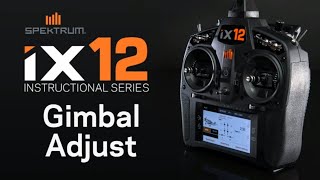 Spektrum iX12 Instructional Series – Gimbal Adjustments [upl. by Sebastiano]