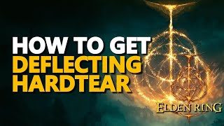 How to get Deflecting Hardtear Elden Ring [upl. by Rabka]