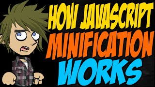 How Javascript Minification Works [upl. by Ahsaet]