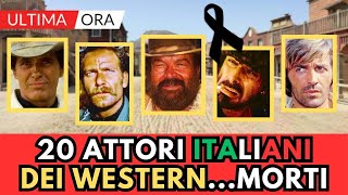 20 ATTORI Italiani di FILM Western MORTI li ricordi [upl. by Sokul]