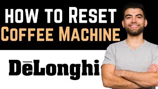 ✅ How To Reset DeLonghi Dinamica Coffee Machine Full Guide [upl. by Echikson681]