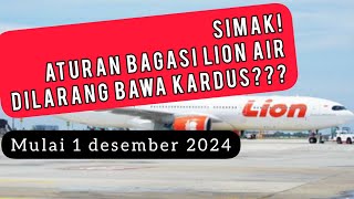 Mulai 1 Desember 2024 Ada aturan bagasi LION AIR Terbaru Nih [upl. by Aehtla]