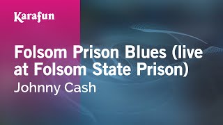 Folsom Prison Blues live at Folsom State Prison  Johnny Cash  Karaoke Version  KaraFun [upl. by Kapeed]