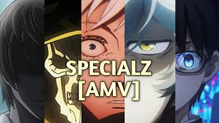 SPECIALZ  anime AMV [upl. by Carrington]