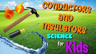 Conductors and Insulators  Science for Kids [upl. by Dianna]